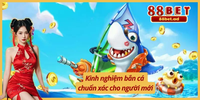 Những bí quyết hữu ích khi chơi bắn cá 88Bet