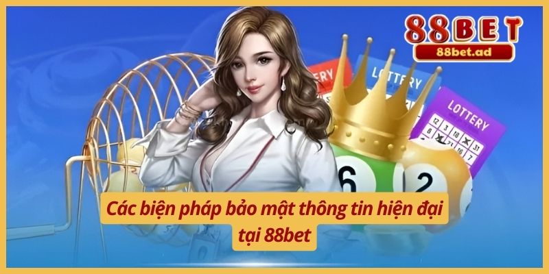 Các biện pháp bảo mật thông tin hiện đại tại 88bet