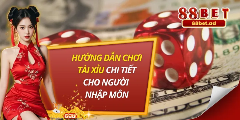Hướng Dẫn Chơi Tài Xỉu