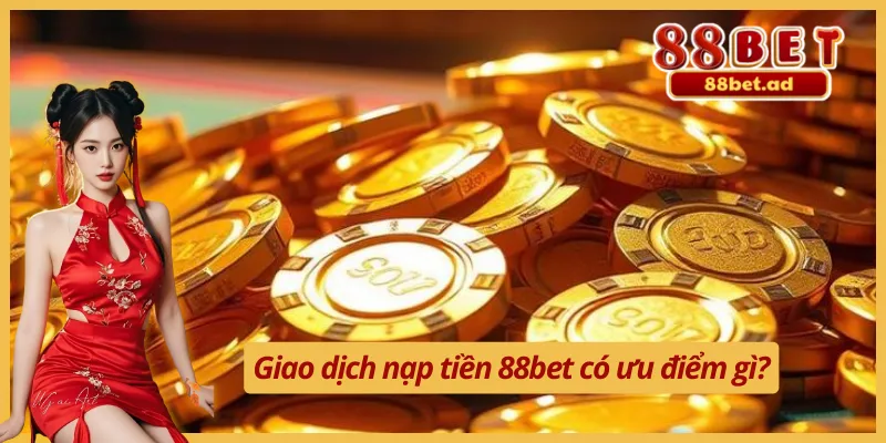Hướng Dẫn Nạp Tiền 88bet Đơn Giản Cho Các Bet Thủ 2 Hướng dẫn nạp tiền 88bet an toàn tuyệt mật