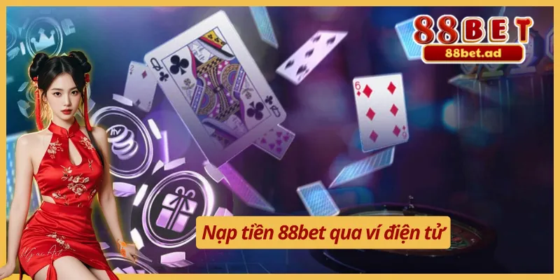 Hướng Dẫn Nạp Tiền 88bet Đơn Giản Cho Các Bet Thủ 3 Hướng dẫn nạp tiền 88bet với các bước cơ bản