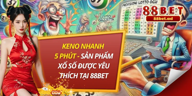 Keno Nhanh 5 Phút