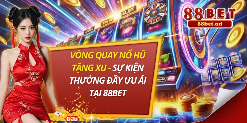 Vòng Quay Nổ Hũ Tặng Xu